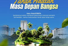 Lindungi Masa Depan, Lindungi Tanah dengan Cara Sertipikat kan Tanah ke ATR/BPN