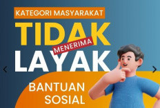 Ini Daftar Kategori Masyarakat Tak Layak Terima Bansos, Jika Masih Ditemukan Laporkan, Begini Caranya!