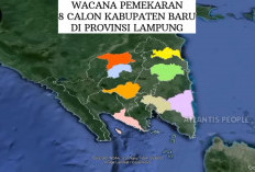 Daftar 8 Calon Kabupaten dan Kota Baru di Provinsi Lampung!