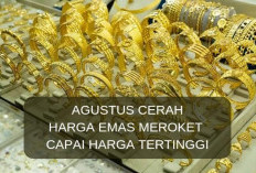 Agustus Cerah, Harga Emas Naik Lagi : Kabar Baik Mengawali Bulan Kemerdekaan! 